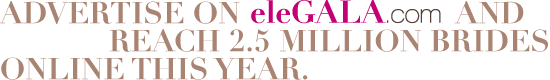 Advertise with www.eleGALA.com www.EleGALA.com Advertise section header.