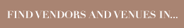 Find Vendors and Venues In...